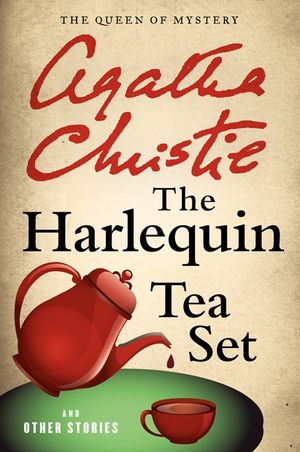 Cover Art for 9780062094391, The Harlequin Tea Set and Other Stories by Agatha Christie