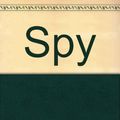 Cover Art for 9780877955405, Spy by Justin Scott