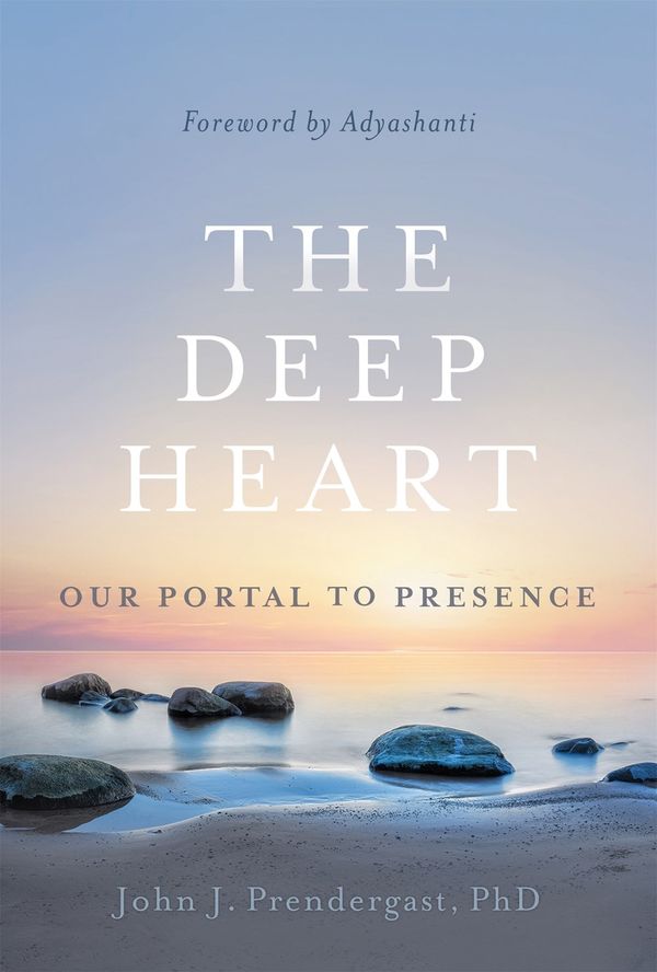 Cover Art for 9781683642527, The Deep Heart: Our Portal to Presence by John J. Prendergast