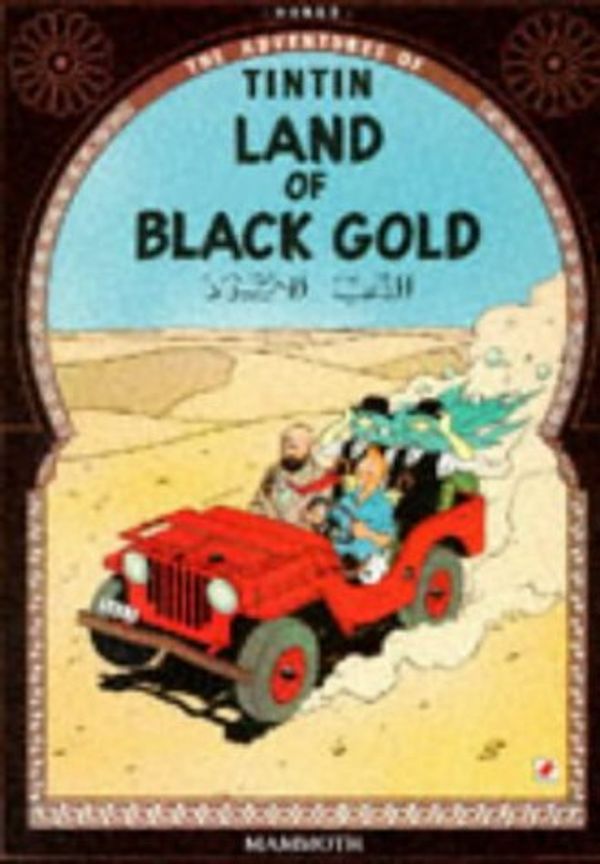 Cover Art for 9780749704605, Land of Black Gold (The Adventures of Tintin) by Herge