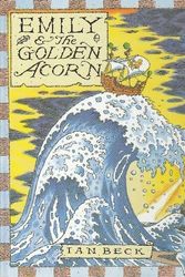 Cover Art for 9780671759797, Emily and the Golden Acorn by Ian Beck