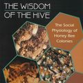 Cover Art for 9780674953765, The Wisdom of the Hive: The Social Physiology of Honey Bee Colonies by Thomas D. Seeley