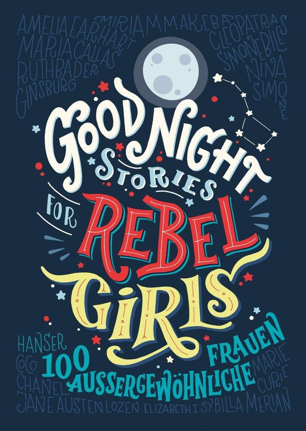 Cover Art for 9783446256903, Good Night Stories for Rebel Girls: 100 außergewöhnliche Frauen by Elena Favilli, Francesca Cavallo