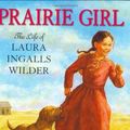 Cover Art for 9780060289737, Prairie Girl: The Life of Laura Ingalls Wilder (Little House) by William Anderson