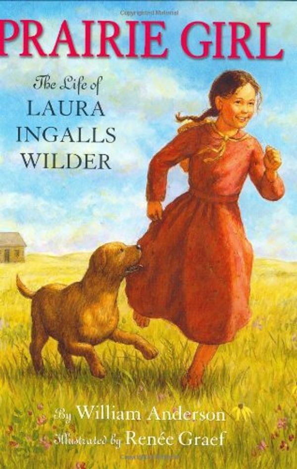 Cover Art for 9780060289737, Prairie Girl: The Life of Laura Ingalls Wilder (Little House) by William Anderson