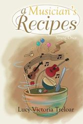 Cover Art for B00TEDGQQG, [ A MUSICIAN'S RECIPES: STRUNG ONCE ] by Treloar, Lucy Victoria ( AUTHOR ) Mar-31-2014 [ Paperback ] by Treloar, Lucy Victoria