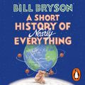 Cover Art for B007NX9GDE, A Short History of Nearly Everything by Bill Bryson
