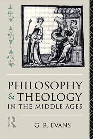 Cover Art for 9780415089098, Philosophy and Theology in the Middle Ages by G. R. Evans
