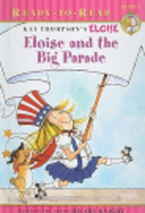 Cover Art for 9781417809905, Eloise and the Big Parade (Kay Thompson's Eloise) by Lisa Mcclatchy