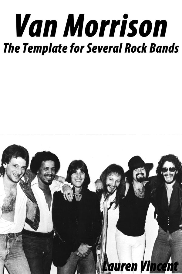 Cover Art for 1230000273051, Van Morrison: The Template for Several Rock Bands by Lauren Vincent