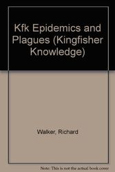Cover Art for 9780753461815, Kfk Epidemics and Plagues by Richard Walker