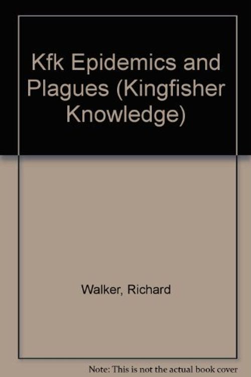 Cover Art for 9780753461815, Kfk Epidemics and Plagues by Richard Walker