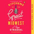 Cover Art for 9780698402973, Kitchens of the Great Midwest by J. Ryan Stradal