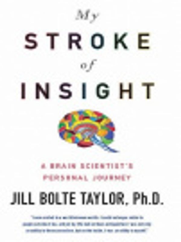 Cover Art for 9781436228091, My Stroke of Insight by Jill Bolte Taylor, Ph.D.