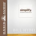 Cover Art for 9781609819620, Simplify (Library Edition): Ten Practices to Unclutter Your Soul by Bill Hybels