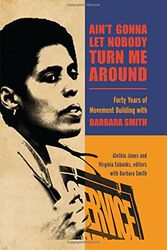 Cover Art for 9781438451152, Ain't Gonna Let Nobody Turn Me Around: Forty Years of Movement Building with Barbara Smith (Suny Series in New Political Science) by Alethia Jones