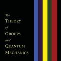 Cover Art for 9781614275800, The Theory of Groups and Quantum Mechanics by Hermann Weyl