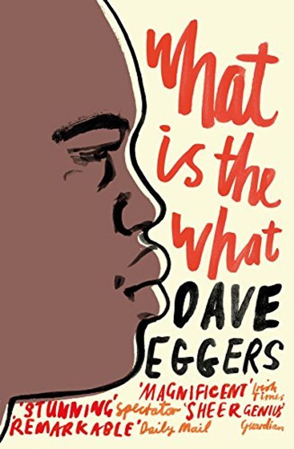 Cover Art for B005TIWYQ6, What is the What by Dave Eggers