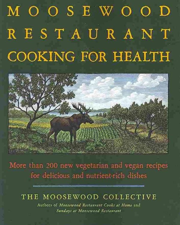 Cover Art for 9781416548874, The Moosewood Restaurant Cooking for Health by Moosewood Collective