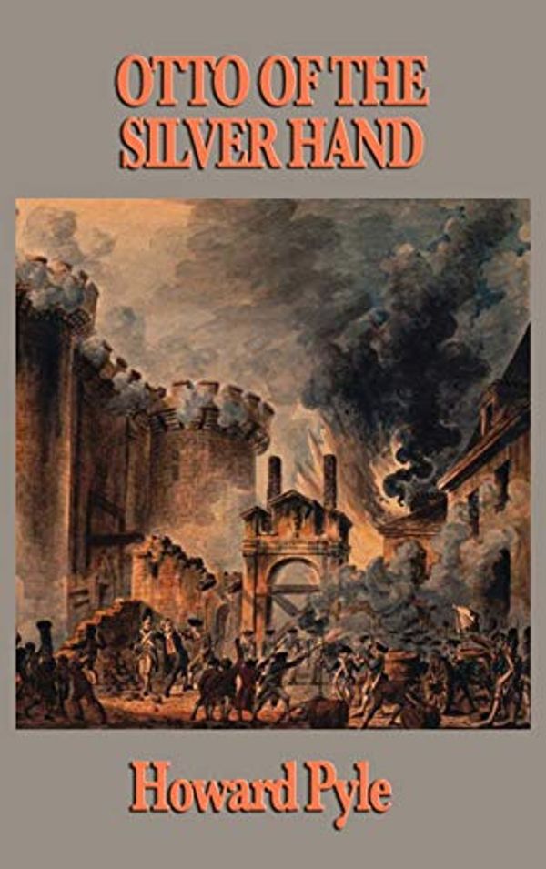 Cover Art for 9781515434818, Otto of the Silver Hand by Howard Pyle