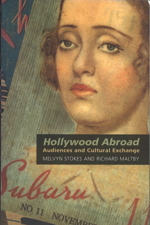 Cover Art for 9781844570188, Hollywood Abroad: Audiences and Cultural Exchange by Melvyn Stokes