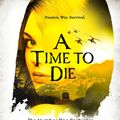 Cover Art for 9781743030202, A Time to Die by Wilbur Smith