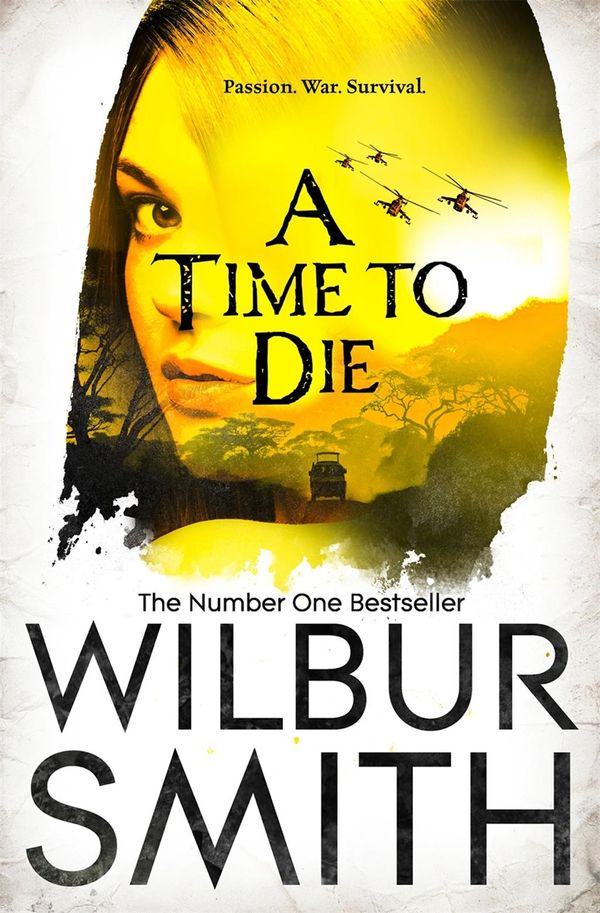 Cover Art for 9781743030202, A Time to Die by Wilbur Smith