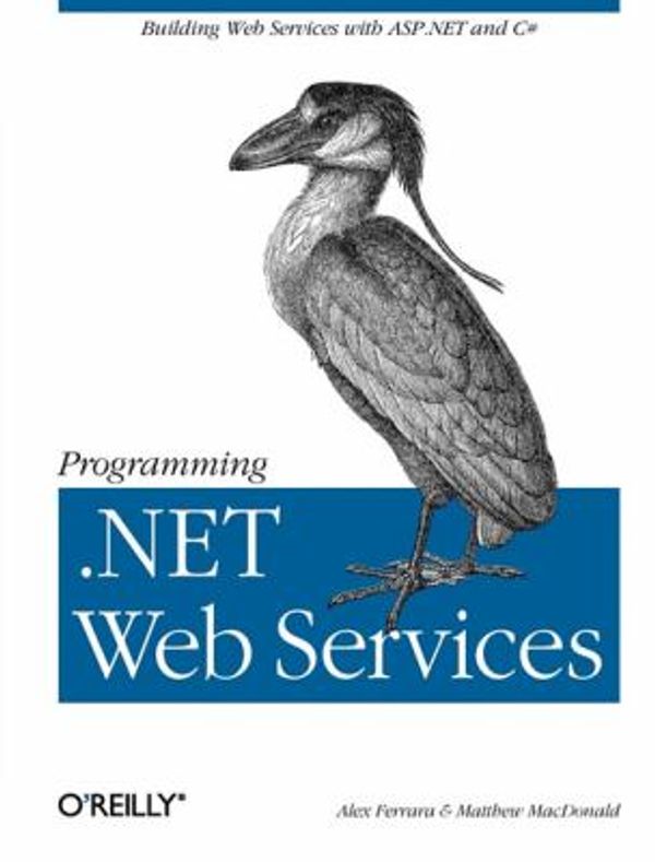 Cover Art for 0636920002505, Programming .NET Web Services by Alex Ferrara; Matthew MacDonald