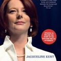 Cover Art for 9780670075348, The Making of Julia Gillard, Prime Minister by Jacqueline Kent
