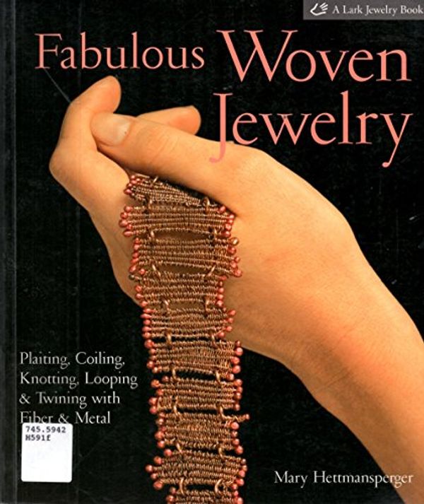 Cover Art for 9781579906146, Fabulous Woven Jewelry by Mary Hettmansperger