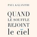 Cover Art for 9781547904273, Quand le souffle rejoint le ciel [ When Breath Becomes Air ] (French Edition) by Paul Kalanithi, Cecile Frutau ( trans. )