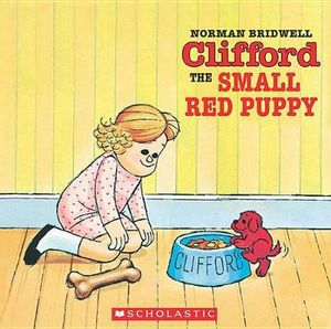 Cover Art for 9780590442947, Clifford the Small Red Puppy by Norman Bridwell