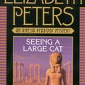 Cover Art for 9780446605571, Seeing a Large Cat by Elizabeth Peters