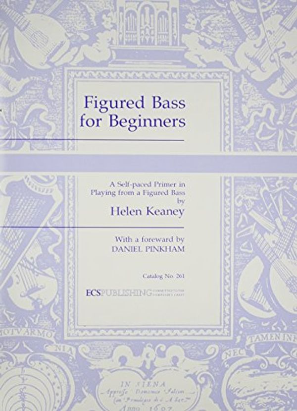 Cover Art for 9780911318111, Figured Bass for Beginners: A Self-Paced Primer in Playing from a Figured Bass by Helen Keaney