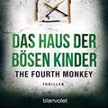 Cover Art for 9783764507268, The Fourth Monkey - Das Haus der bösen Kinder by J. D. Barker