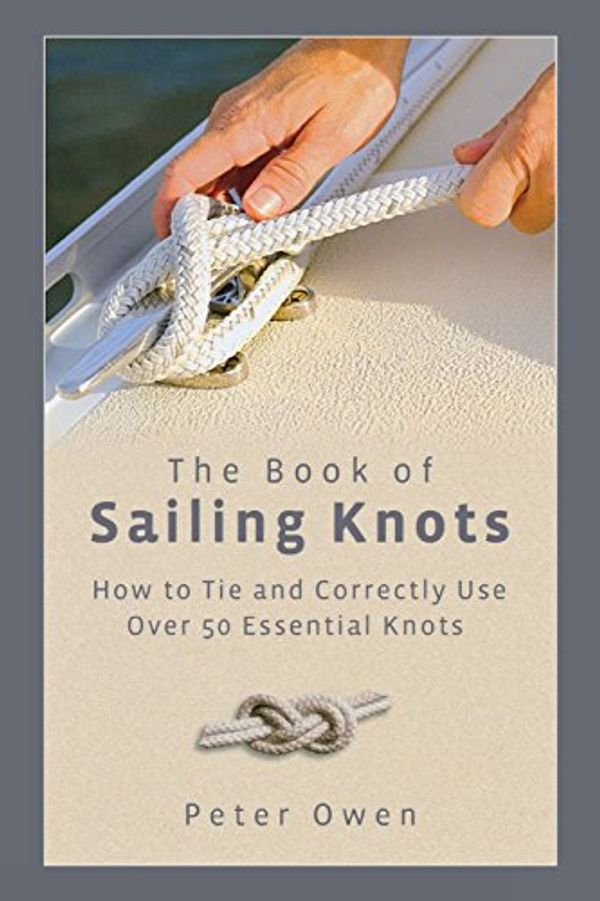Cover Art for 9781599213484, The Book of Sailing Knots by Peter Owen