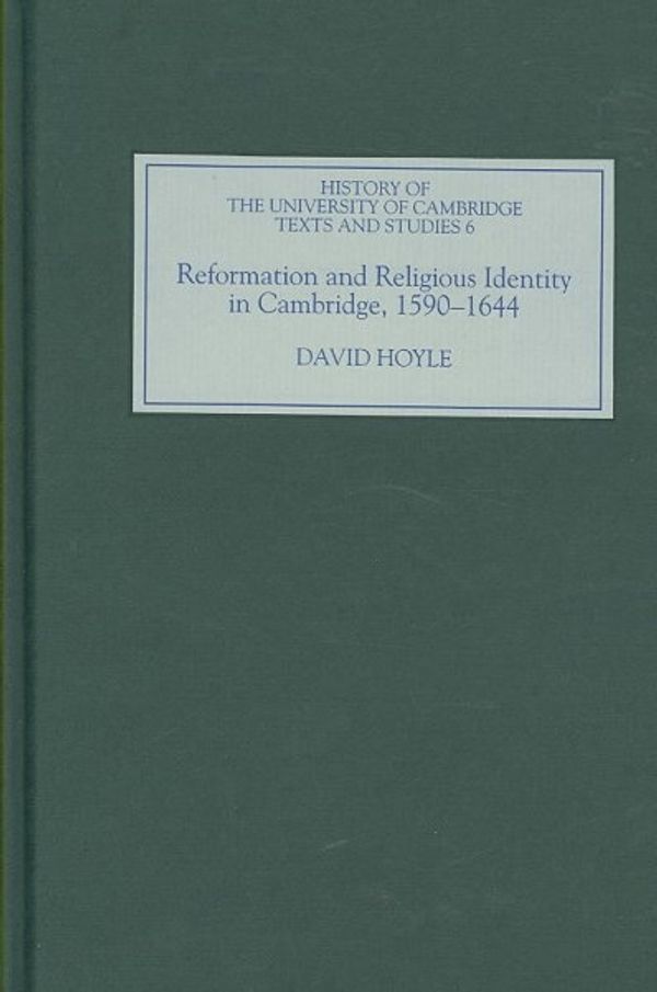 Cover Art for 9781843833253, Reformation and Religious Identity in Cambridge, 1590-1644 by David Hoyle