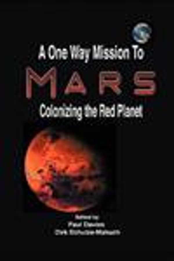 Cover Art for 9780982955246, A One Way Mission To Mars by Paul Davies
