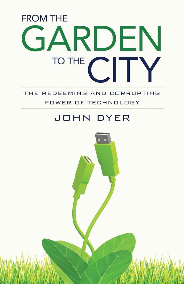 Cover Art for 9780825426681, From the Garden to the City by John Dyer