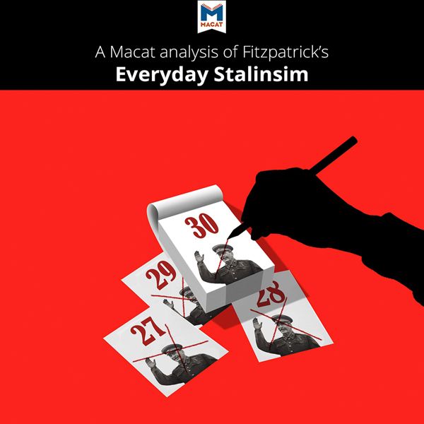 Cover Art for B01HITG13U, A Macat Analysis of Sheila Fitzpatrick's Everyday Stalinism: Ordinary Life in Extraordinary Times: Soviet Russia in the 1930s (Unabridged) by Unknown