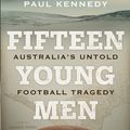 Cover Art for 9780857989826, Fifteen Young Men by Paul Kennedy