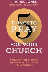 Cover Art for 9781784980306, 5 Things to Pray for your Church by Rachel Jones