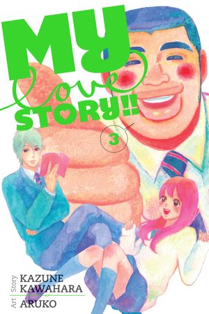 Cover Art for 9781421581880, My Love Story, Vol. 3 by Aruko, Kazune Kawahara
