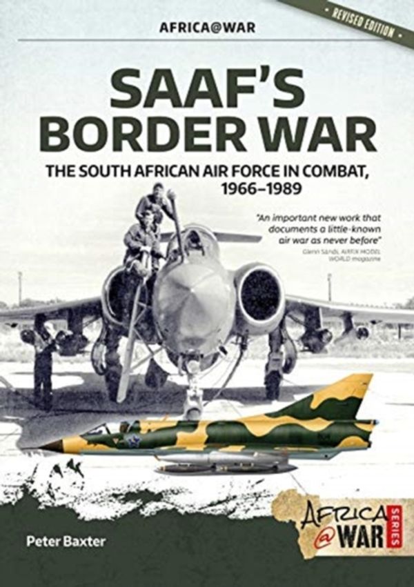 Cover Art for 9781912866885, SAAF's Border War: The South African Air Force in Combat 1966-89 (Africa@War) by Peter Baxter