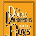 Cover Art for B07H512ZTH, The Double Dangerous Book for Boys by Conn Iggulden