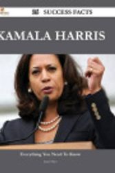 Cover Art for 9781488545467, Kamala Harris 26 Success Facts - Everything you need to know about Kamala Harris by Juan Mays