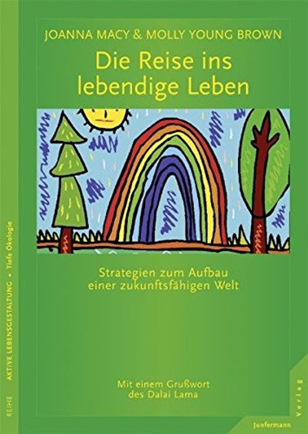 Cover Art for 9783873878464, Die Reise ins lebendige Leben by Molly Young Brown