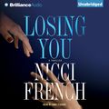 Cover Art for 9781423343646, Losing You by Nicci French