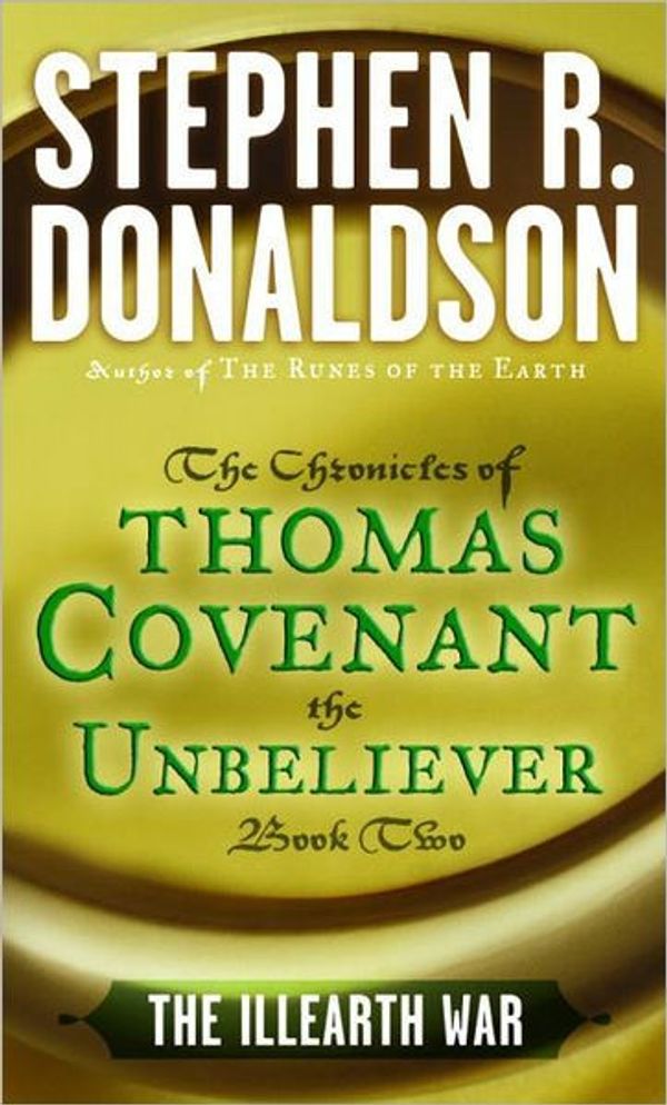 Cover Art for 9780345296566, The Illearth War (The Chronicles of Thomas Covenant the Unbeliever: Book Two) by Stephen R. Donaldson