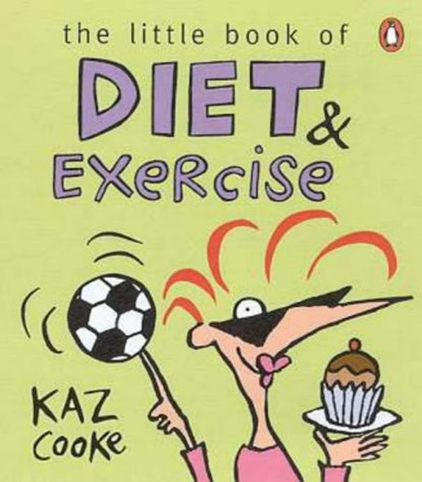 Cover Art for 9780141000848, The Little Book of Diet & Exercise by Kaz Cooke